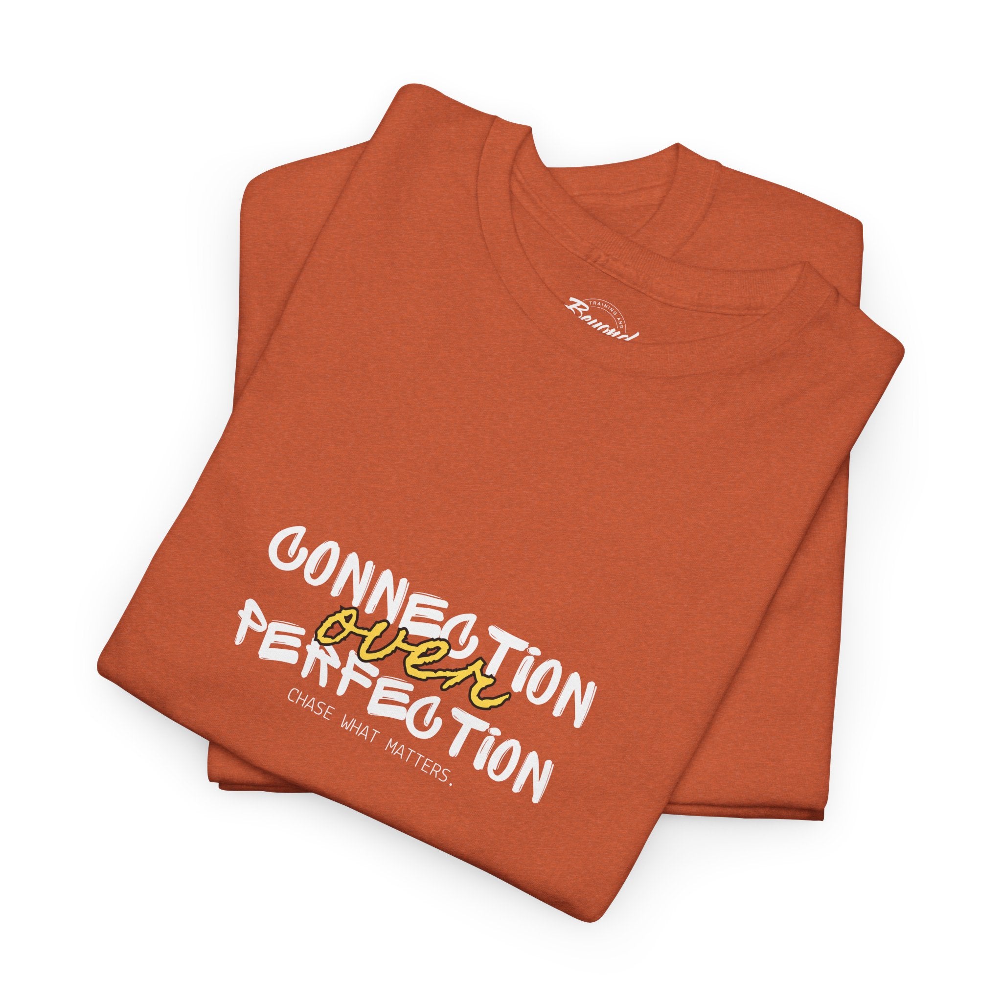 "Connection Over Perfection" T-Shirt