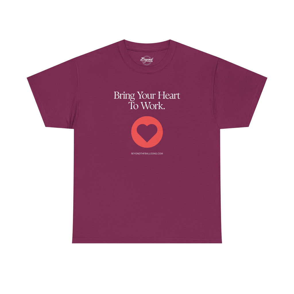 "Bring Your Heart to Work" T-Shirt – Compassionate Multifamily Housing Apparel