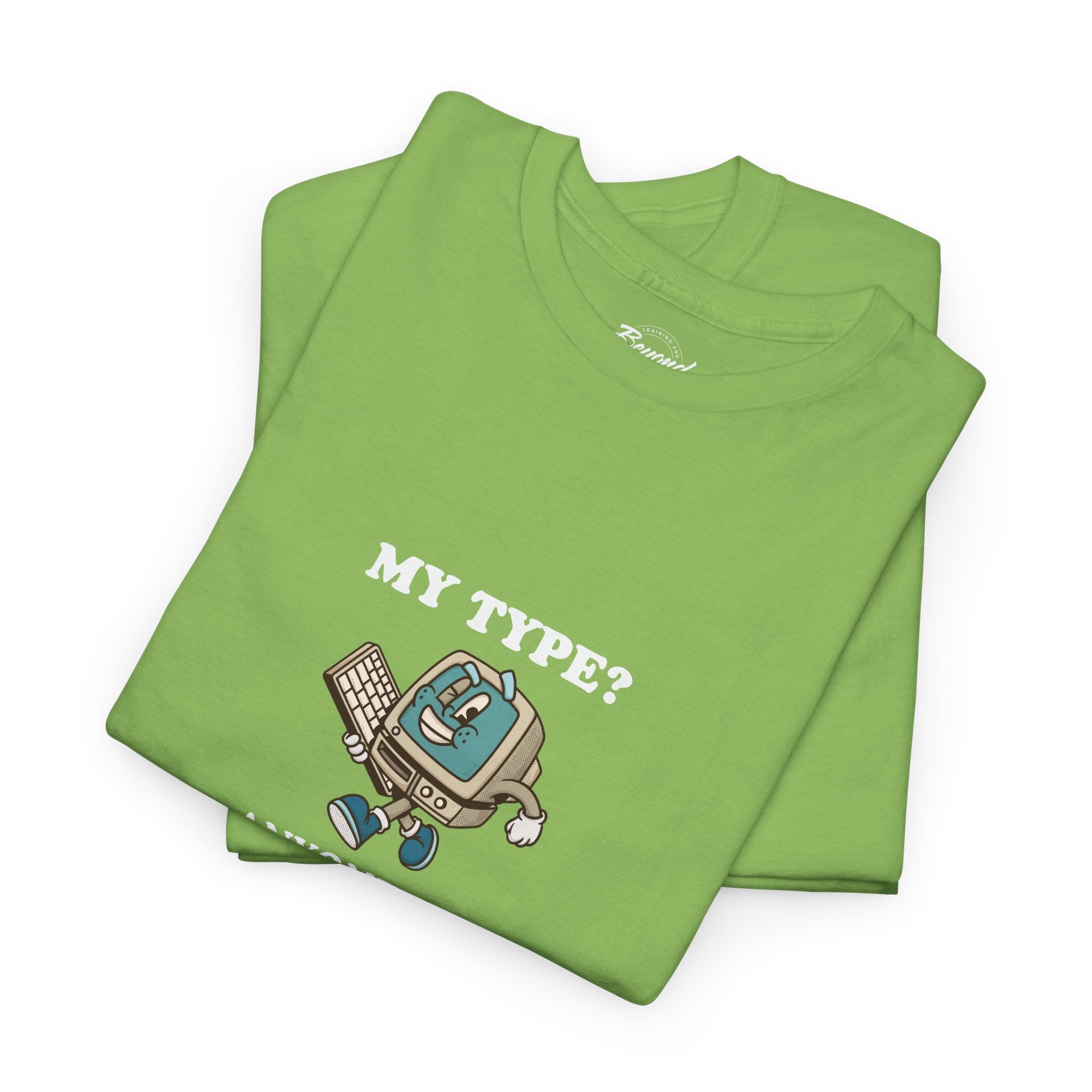"My Type? Anyone Who Qualifies" T-Shirt