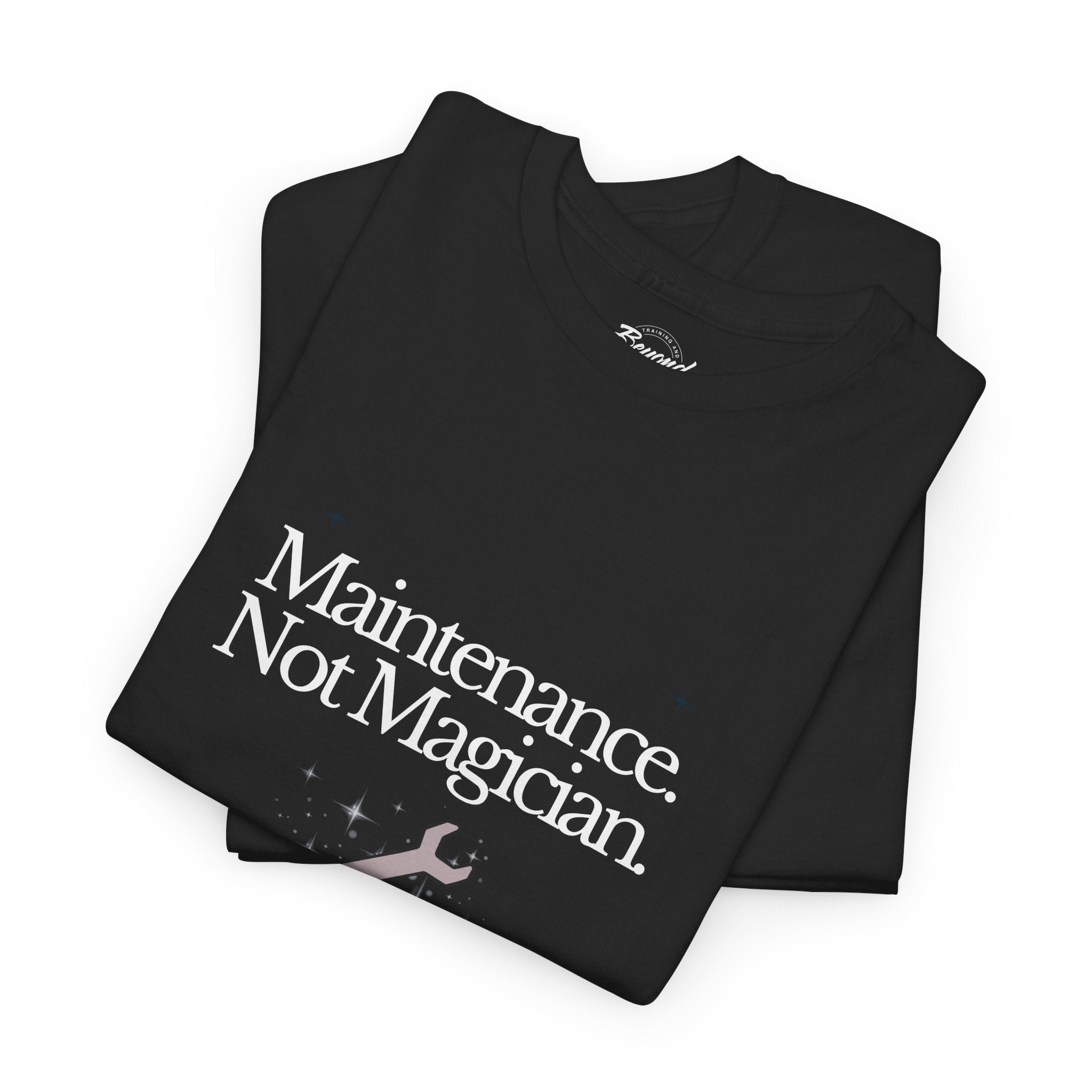 "Maintenance: Not a Magician" T-Shirt