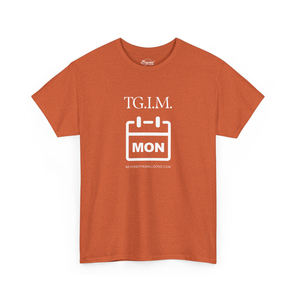 TGIM: The "Thank Goodness It's Monday" T-Shirt
