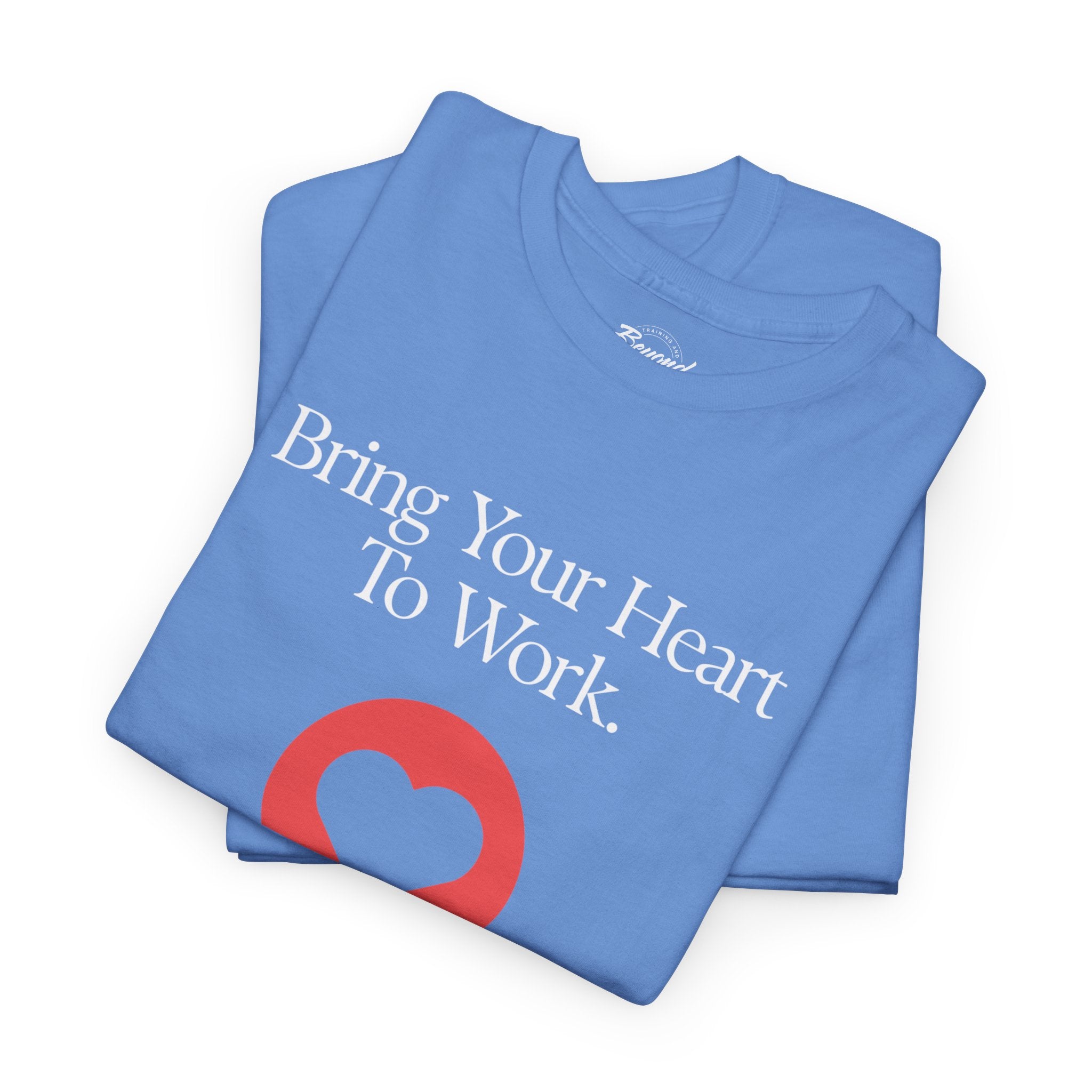 "Bring Your Heart to Work" T-Shirt – Compassionate Multifamily Housing Apparel