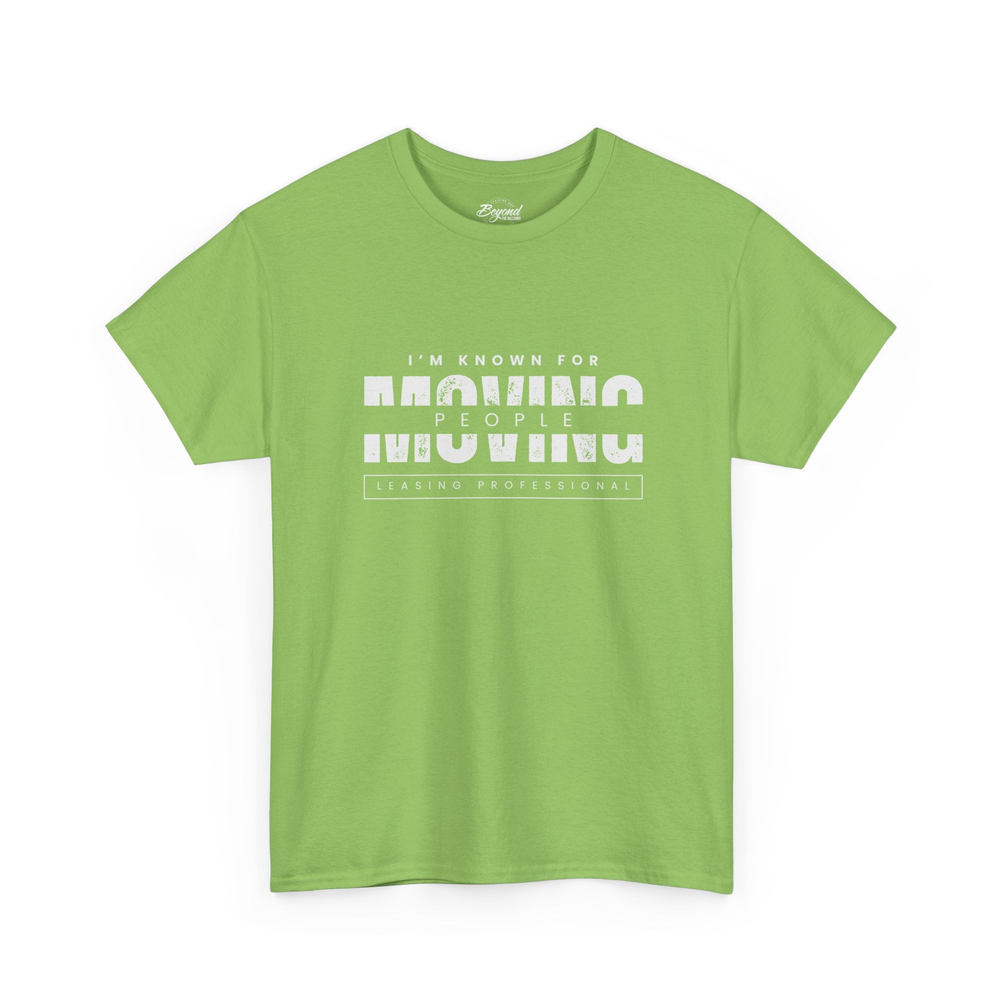 "I'm Known For MOVING People" Graphic T for Leasing Professionals