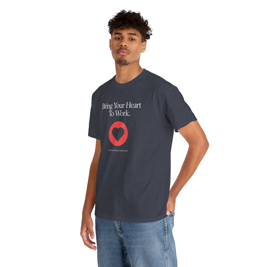 "Bring Your Heart to Work" T-Shirt – Compassionate Multifamily Housing Apparel