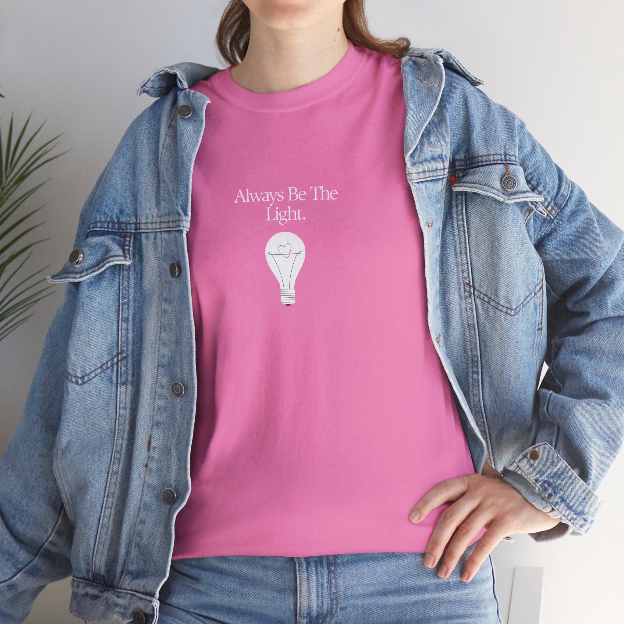 "Always Be The Light" T-Shirt – Positive Energy Apparel by Beyond the Balloons