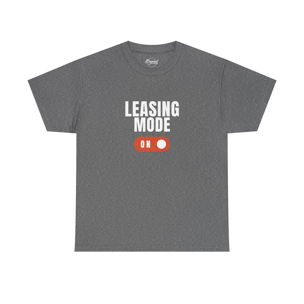 "Leasing Mode ON" T-Shirt – High Energy Apparel for Property Management