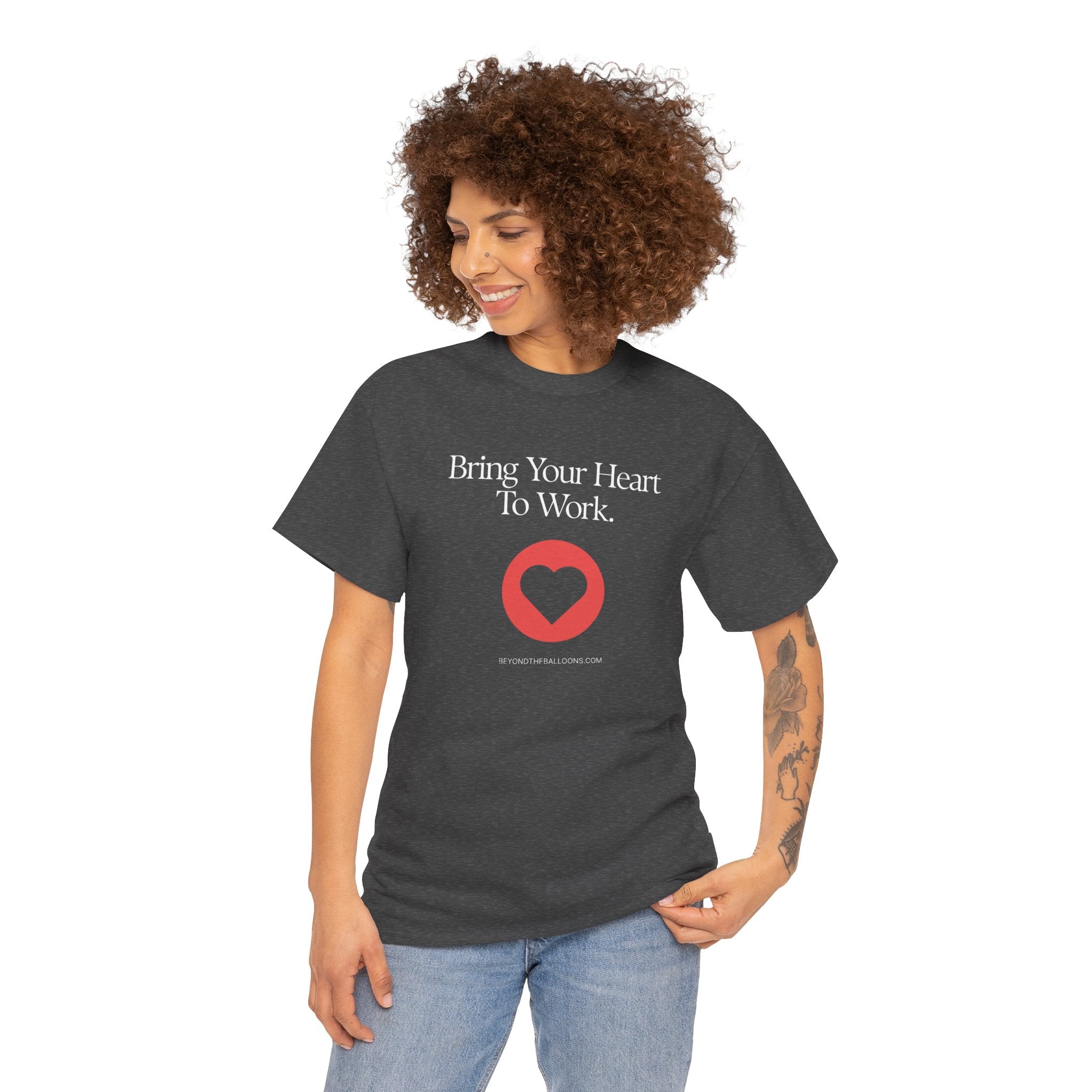 "Bring Your Heart to Work" T-Shirt – Compassionate Multifamily Housing Apparel