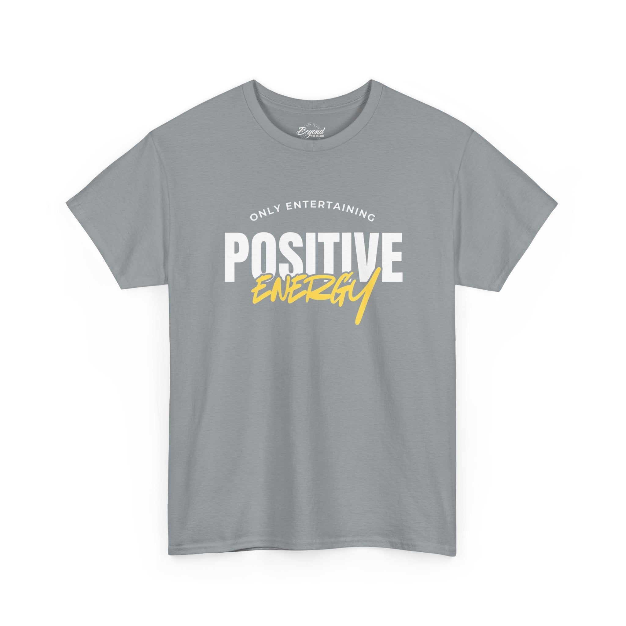 "Only Entertaining Positive Energy" T-Shirt