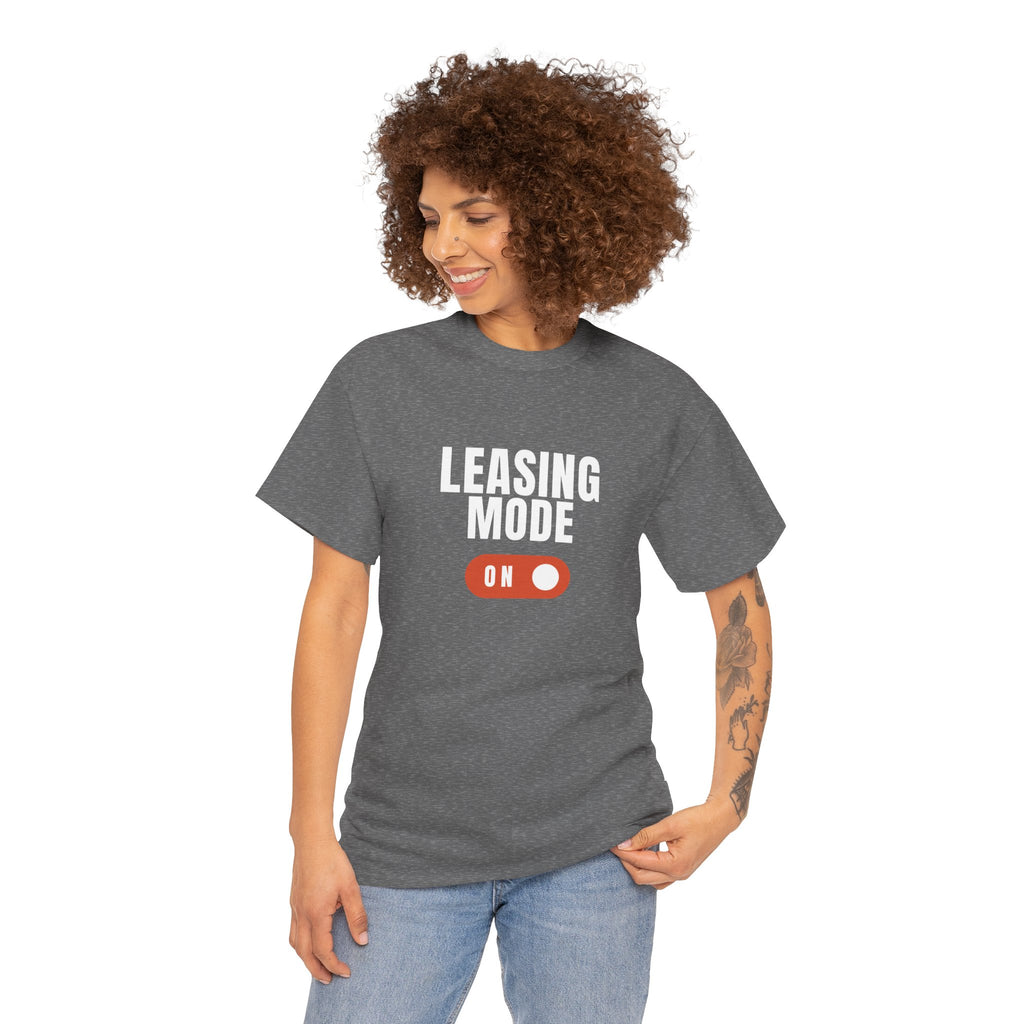 "Leasing Mode ON" T-Shirt – High Energy Apparel for Property Management