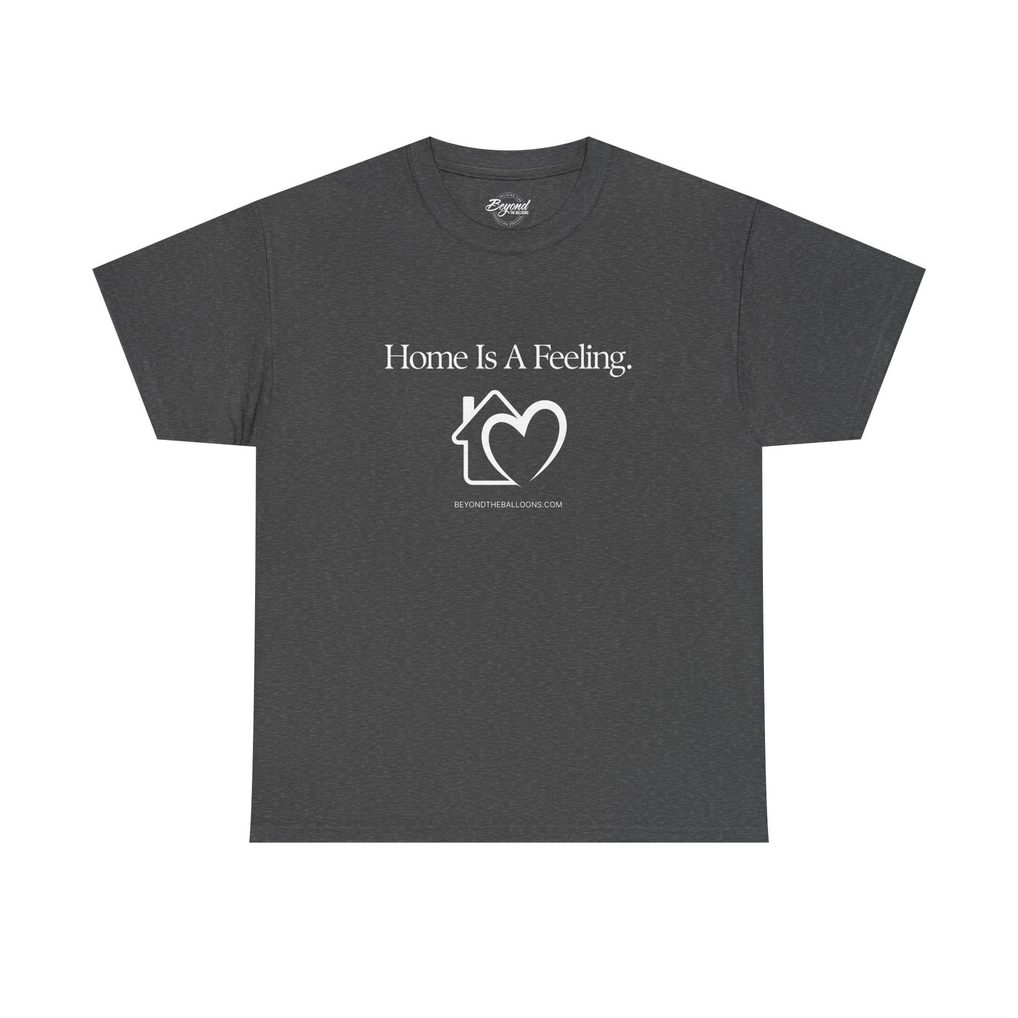 "Home is a Feeling" T-Shirt – Emotional Intelligence Apparel for Real Estate Professionals