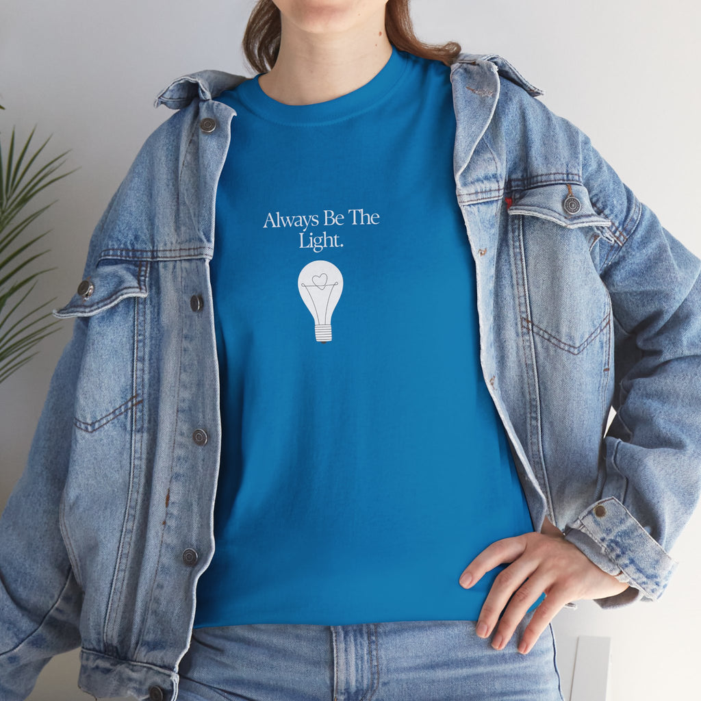 "Always Be The Light" T-Shirt – Positive Energy Apparel by Beyond the Balloons