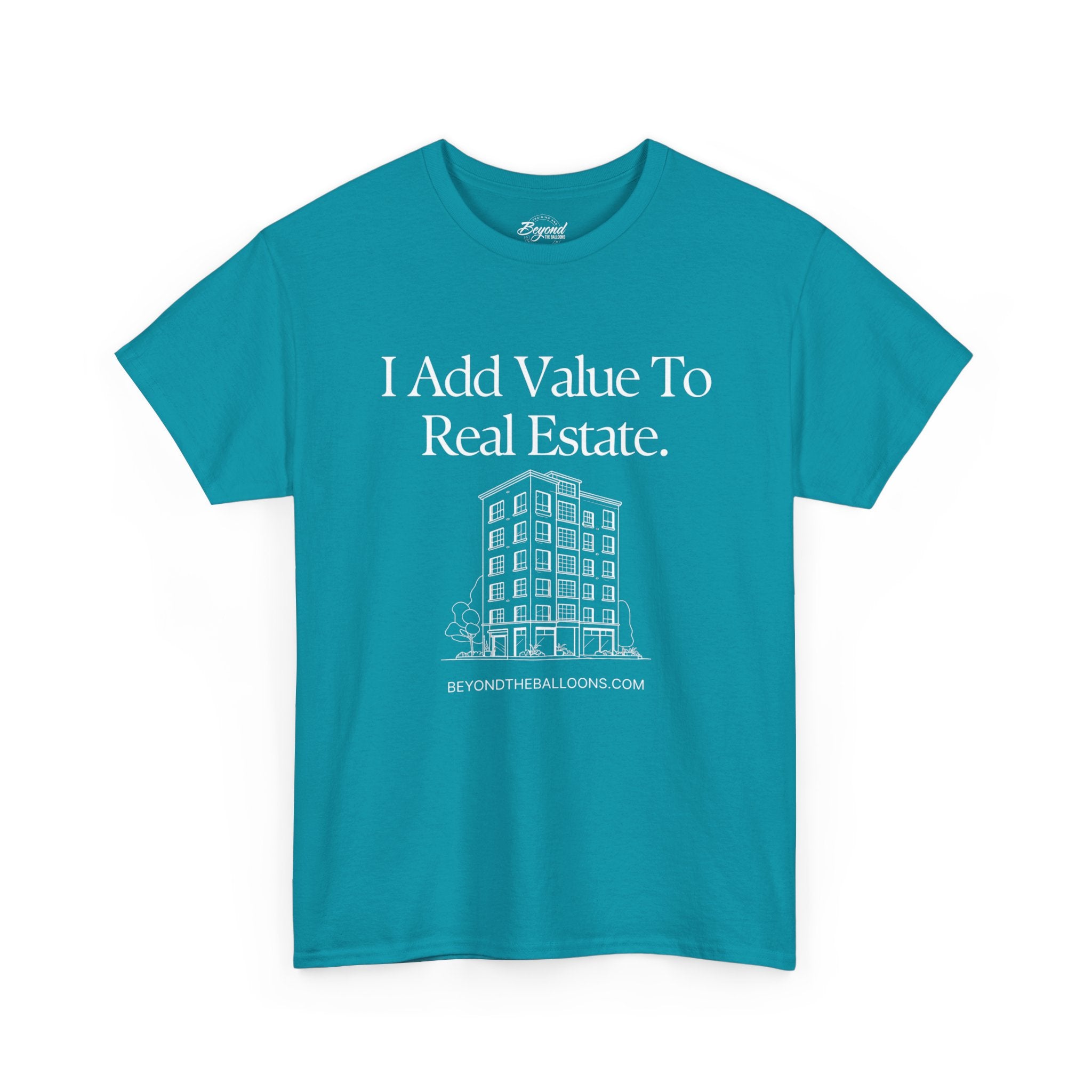 "I Add Value to Real Estate" T-Shirt