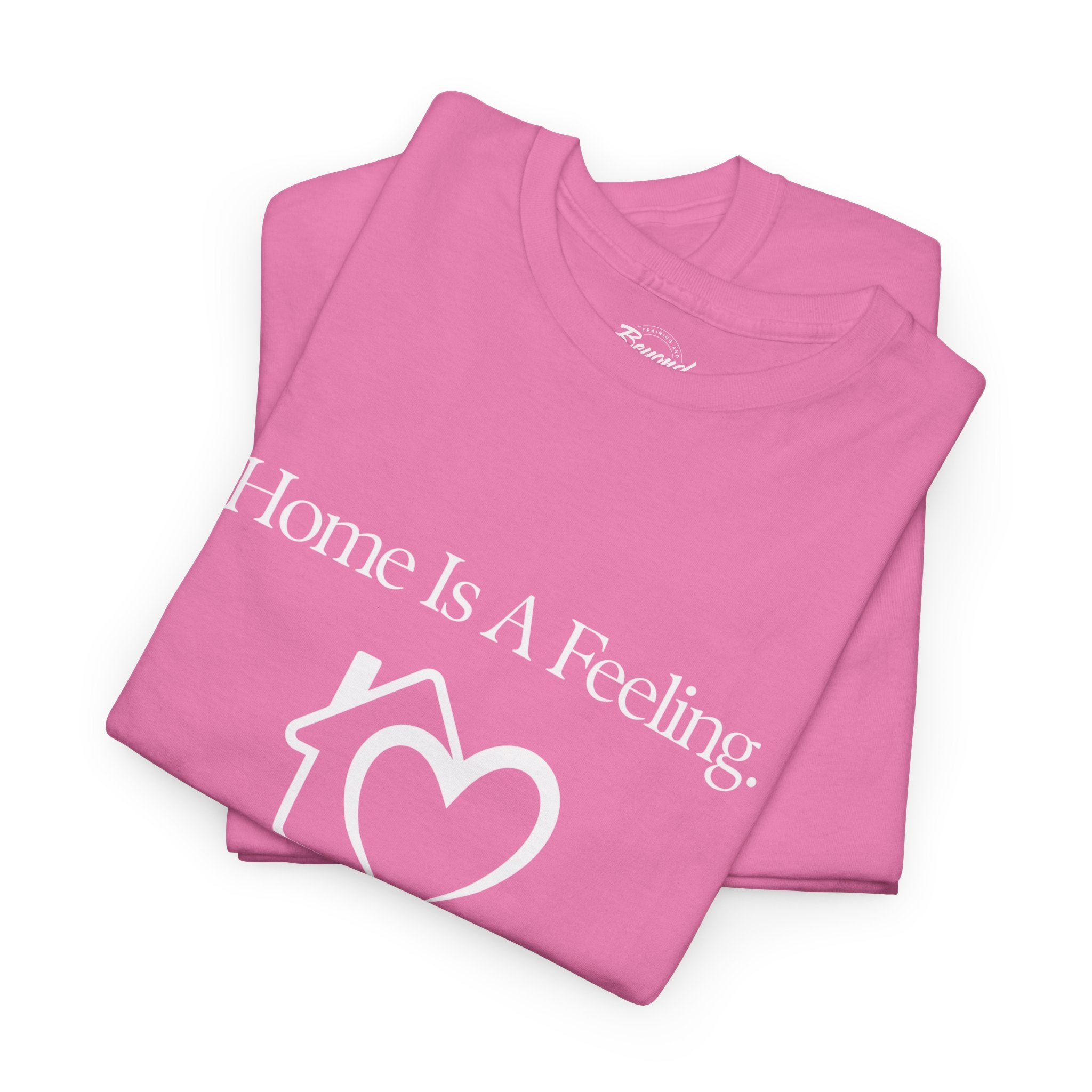 "Home is a Feeling" T-Shirt – Emotional Intelligence Apparel for Real Estate Professionals