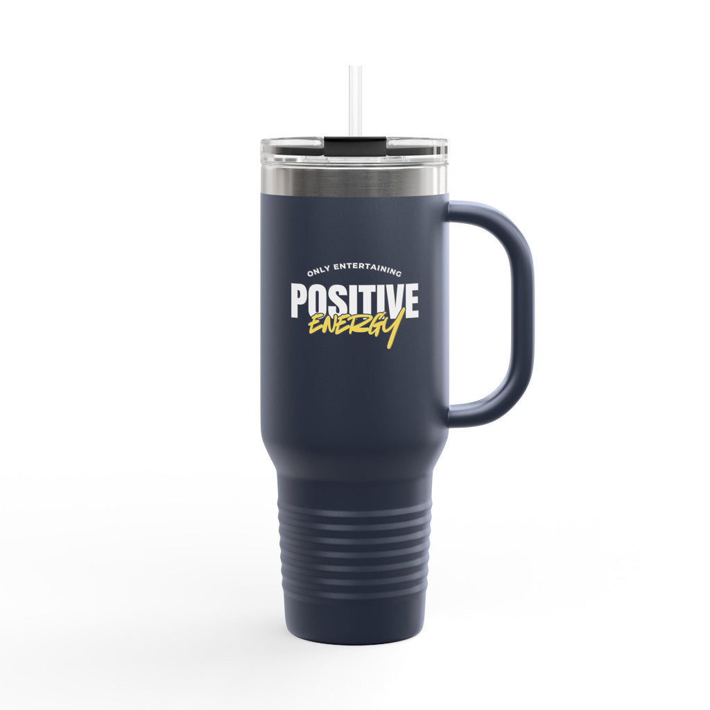 "Only Entertaining Positive Energy" Insulated Travel Mug 40 oz. by Beyond the Balloons