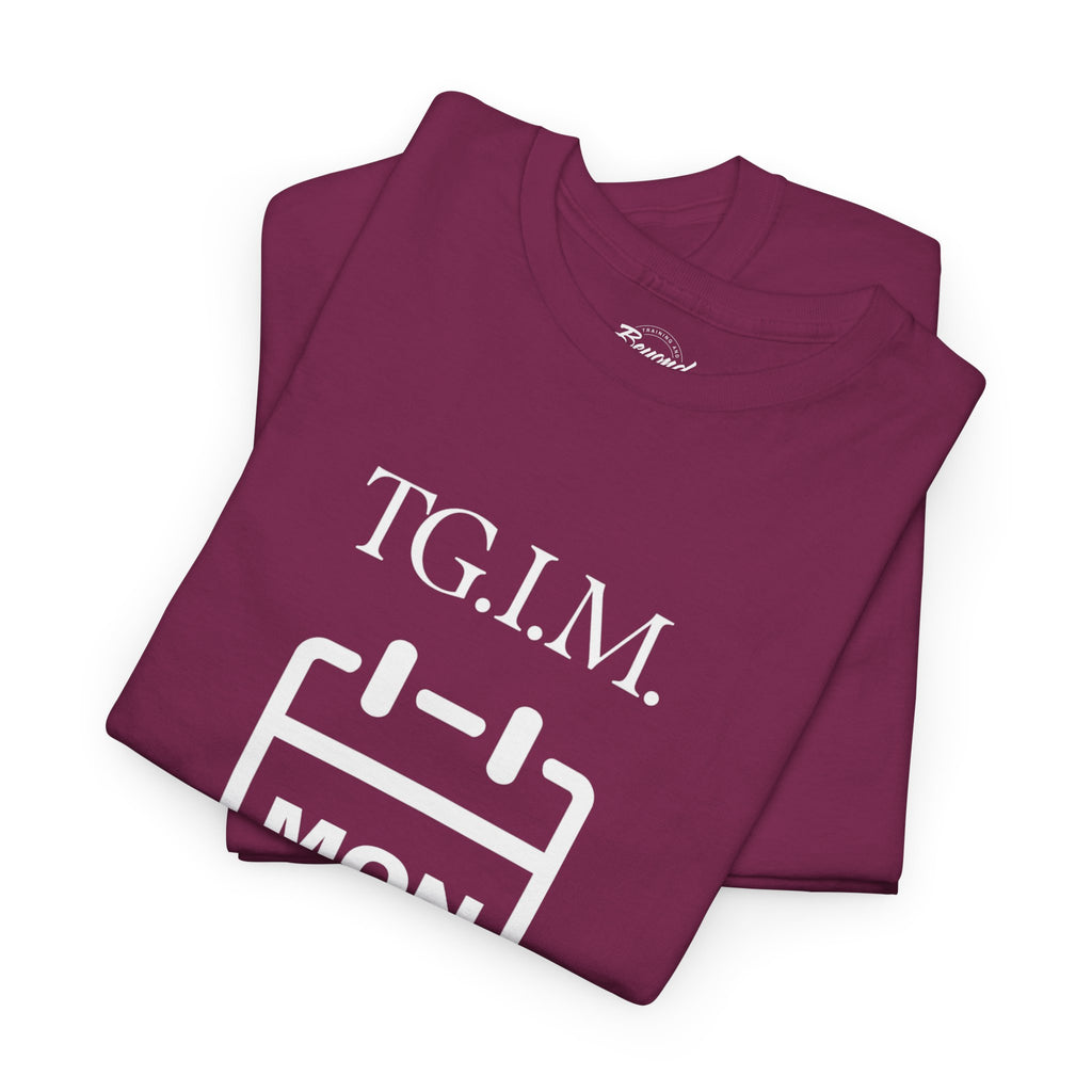 TGIM: The "Thank Goodness It's Monday" T-Shirt