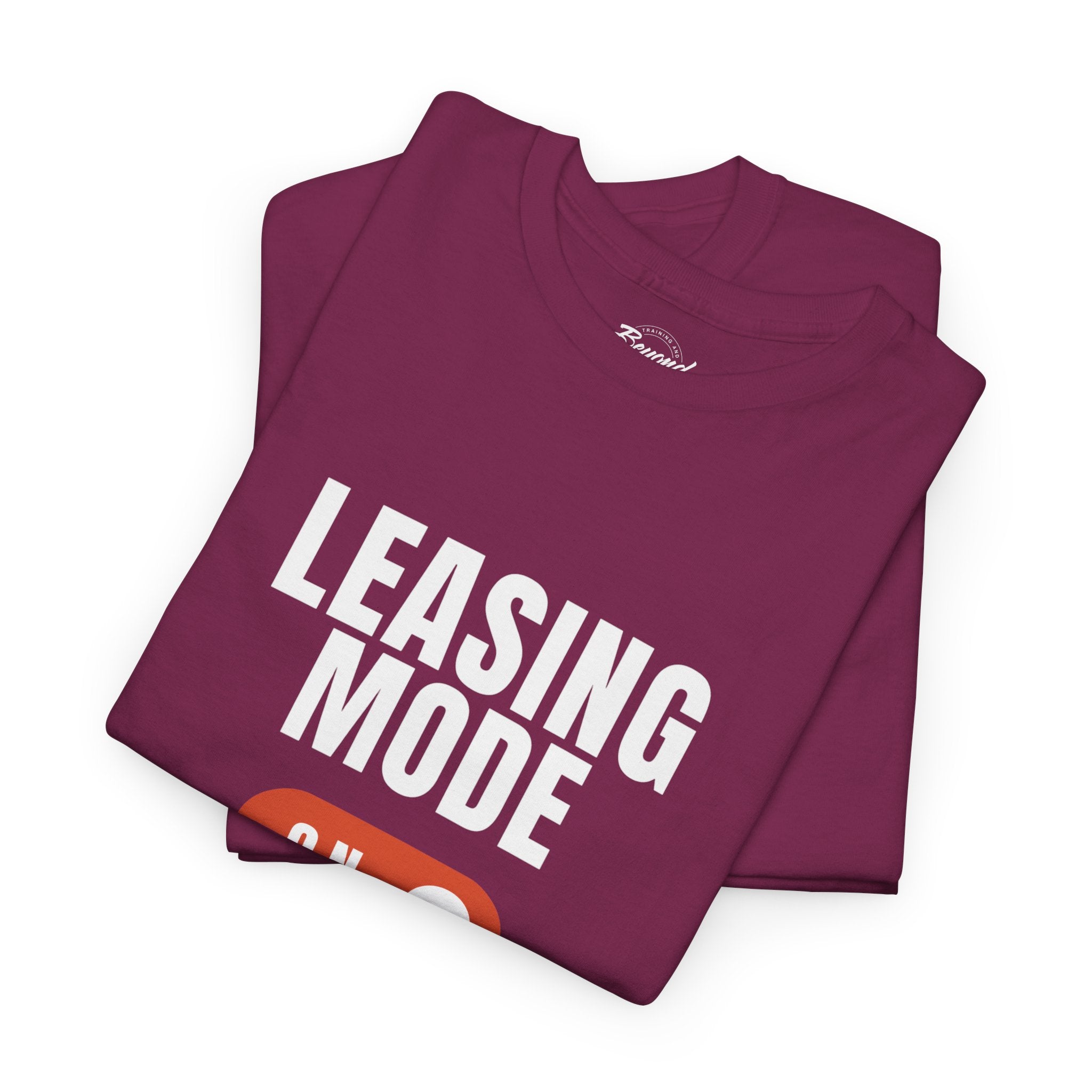 "Leasing Mode ON" T-Shirt – High Energy Apparel for Property Management