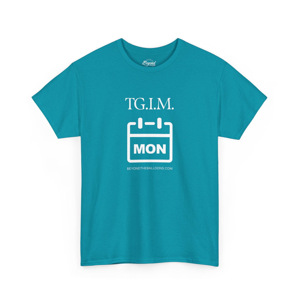 TGIM: The "Thank Goodness It's Monday" T-Shirt