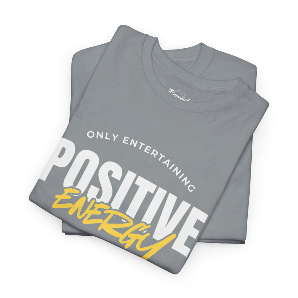 "Only Entertaining Positive Energy" T-Shirt