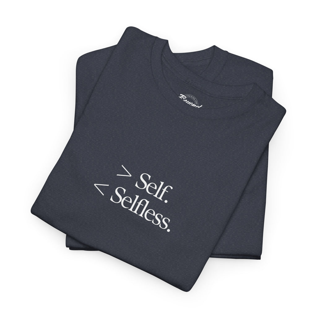 The "Less Self, More Selfless" T-Shirt