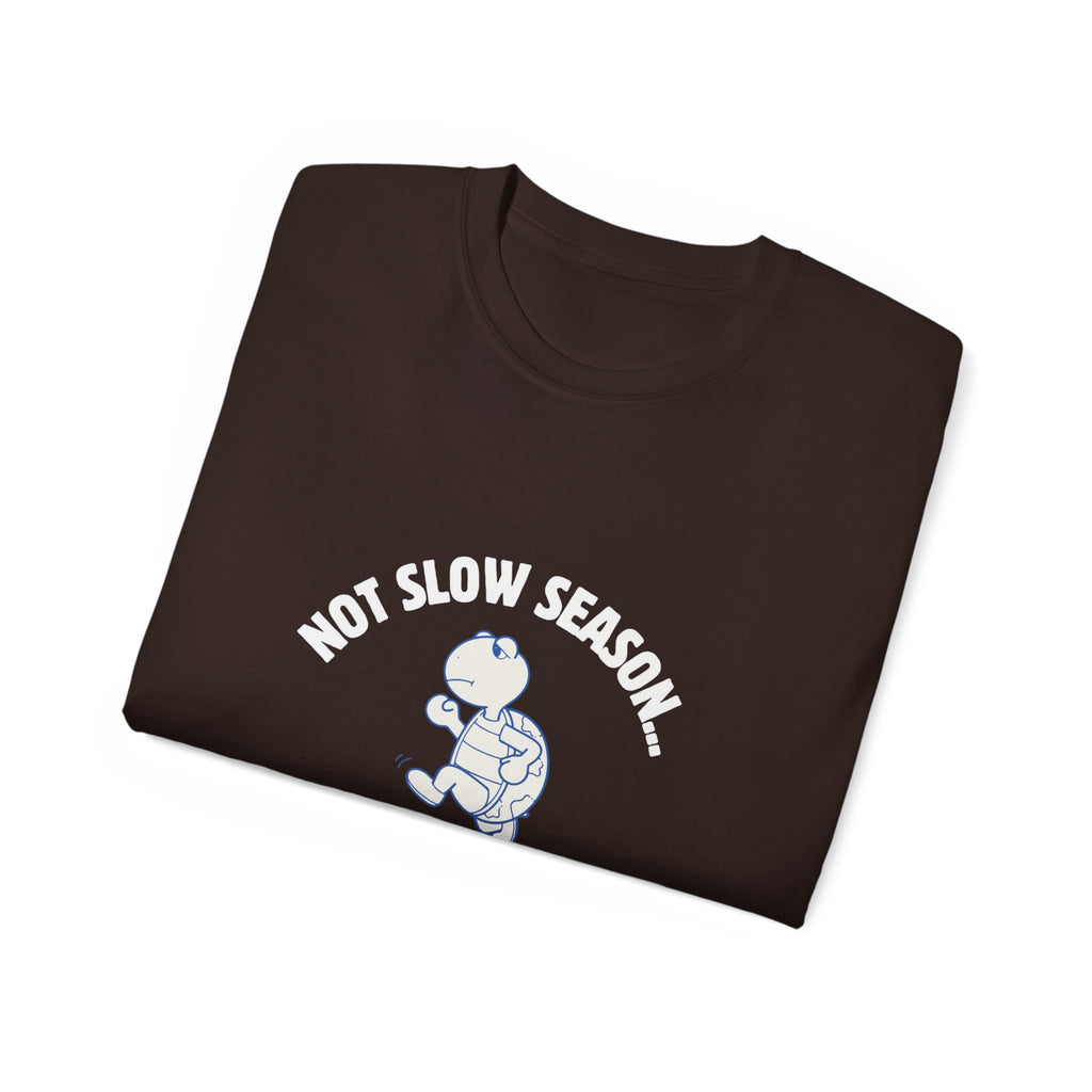 "It's Not Slow Season, It's Go Season" T-Shirt – Multifamily Leasing & Real Estate Motivation