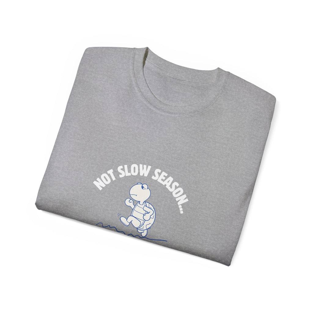 "It's Not Slow Season, It's Go Season" T-Shirt – Multifamily Leasing & Real Estate Motivation