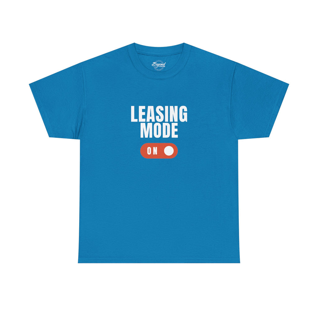"Leasing Mode ON" T-Shirt – High Energy Apparel for Property Management