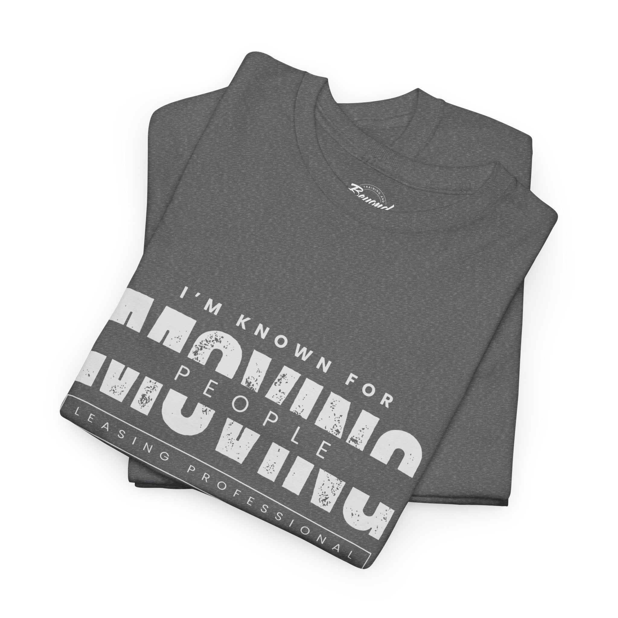 "I'm Known For MOVING People" Graphic T for Leasing Professionals