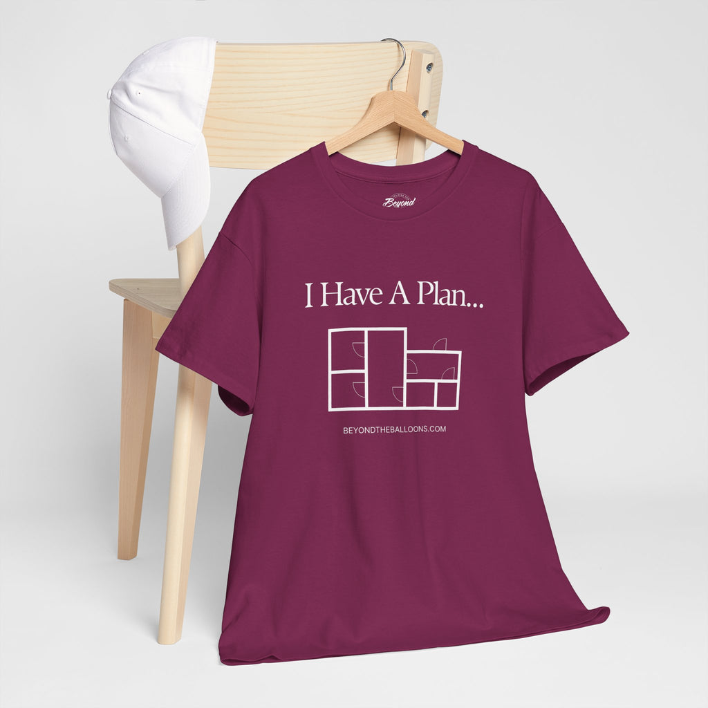 "I Have a Plan..." Floor Plan T-Shirt