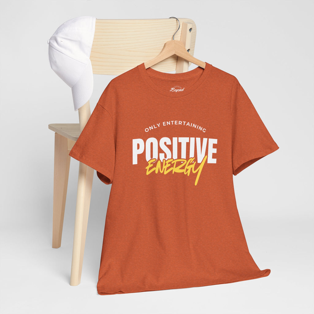 "Only Entertaining Positive Energy" T-Shirt