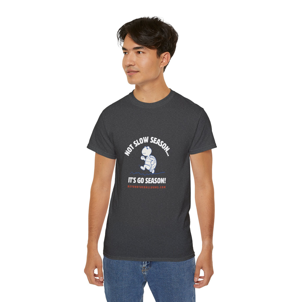 "It's Not Slow Season, It's Go Season" T-Shirt – Multifamily Leasing & Real Estate Motivation