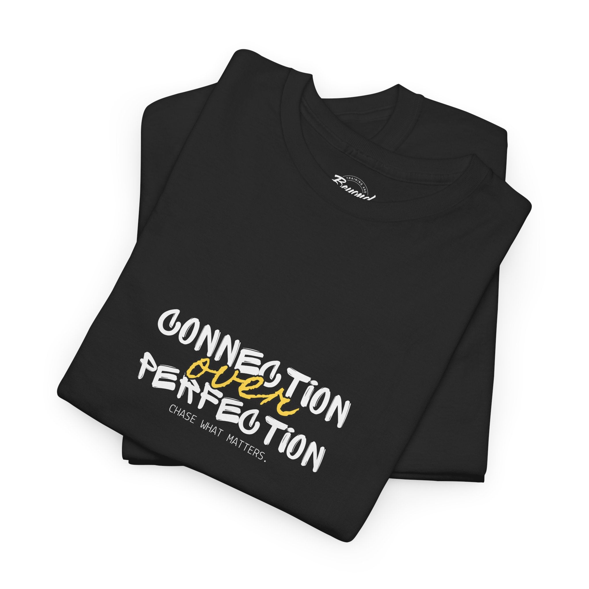 "Connection Over Perfection" T-Shirt