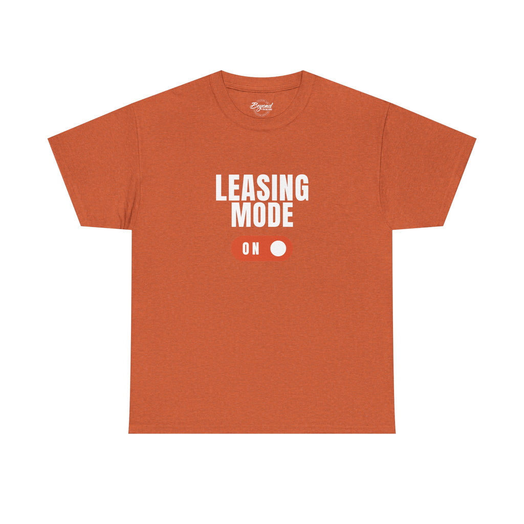 "Leasing Mode ON" T-Shirt – High Energy Apparel for Property Management