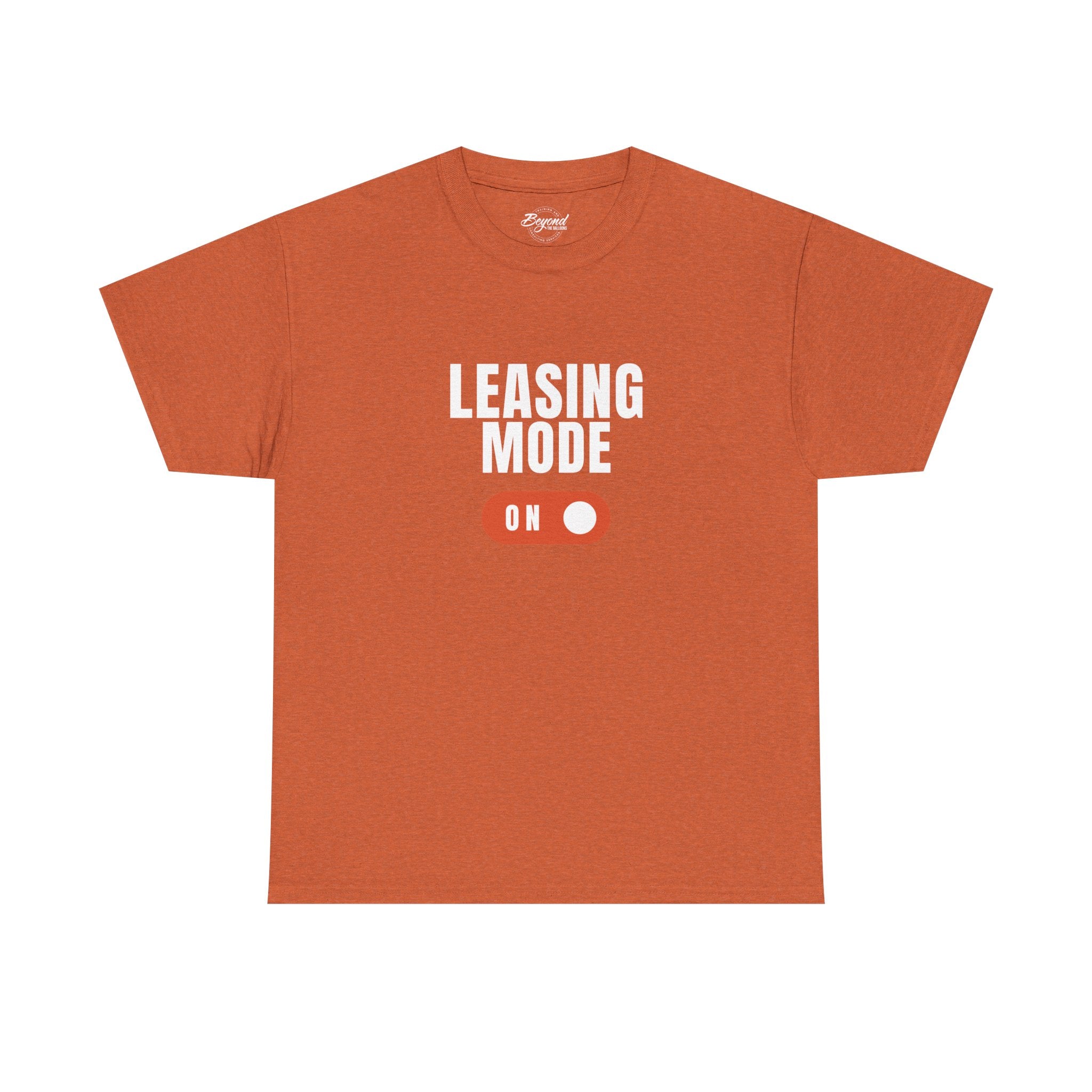 "Leasing Mode ON" T-Shirt – High Energy Apparel for Property Management