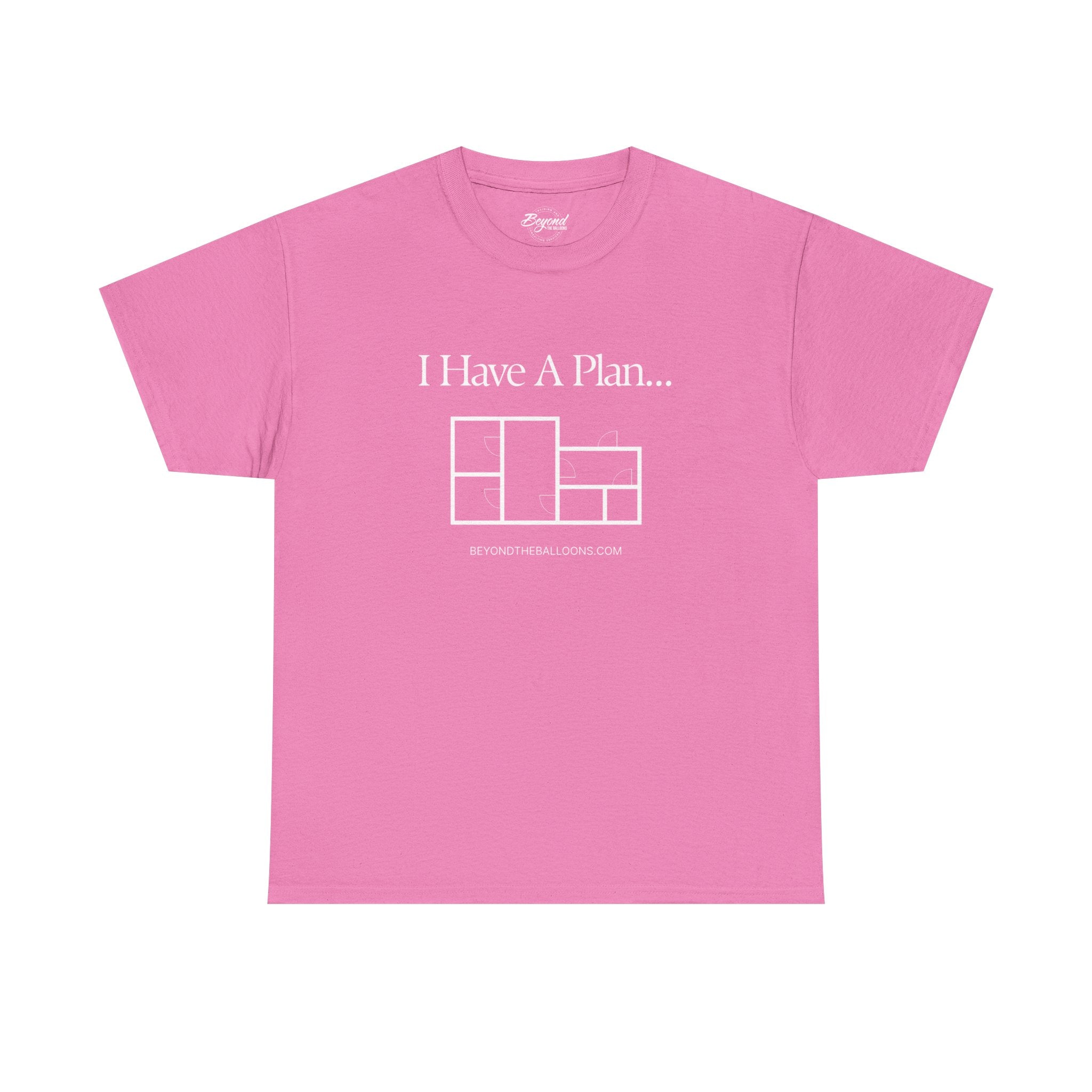 "I Have a Plan..." Floor Plan T-Shirt