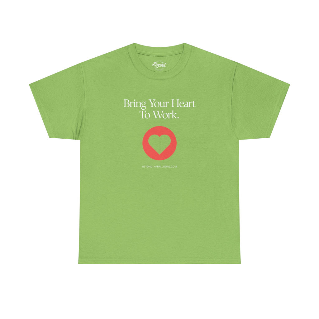 "Bring Your Heart to Work" T-Shirt – Compassionate Multifamily Housing Apparel