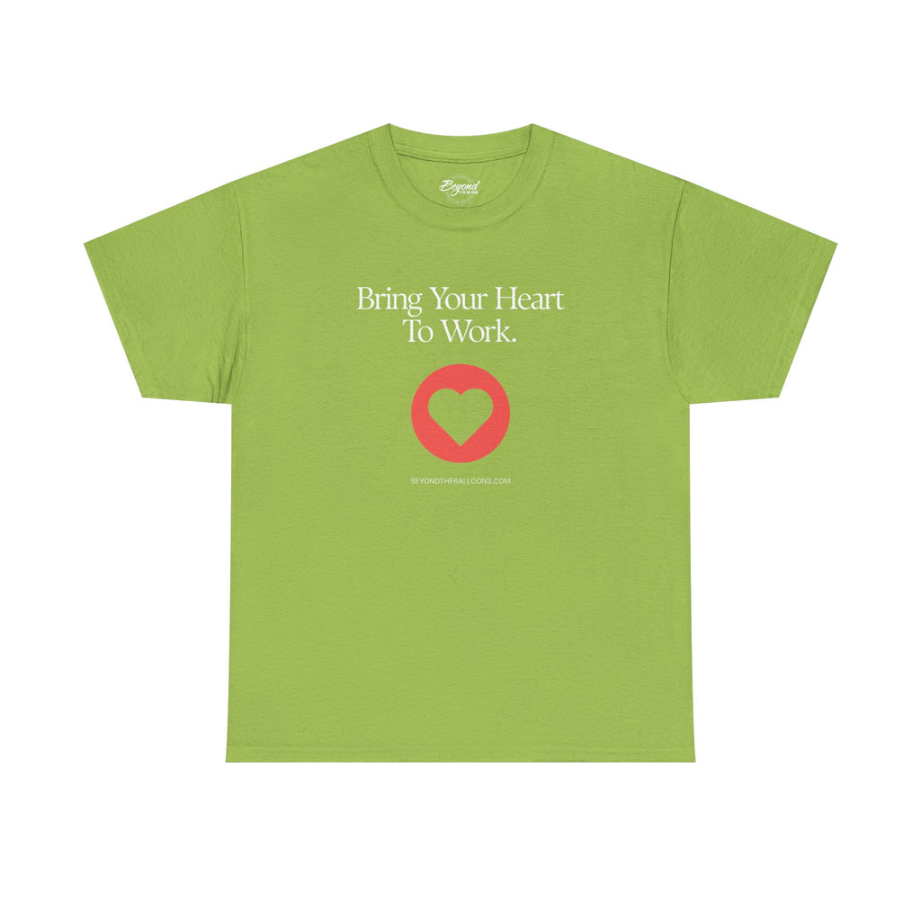 "Bring Your Heart to Work" T-Shirt – Compassionate Multifamily Housing Apparel