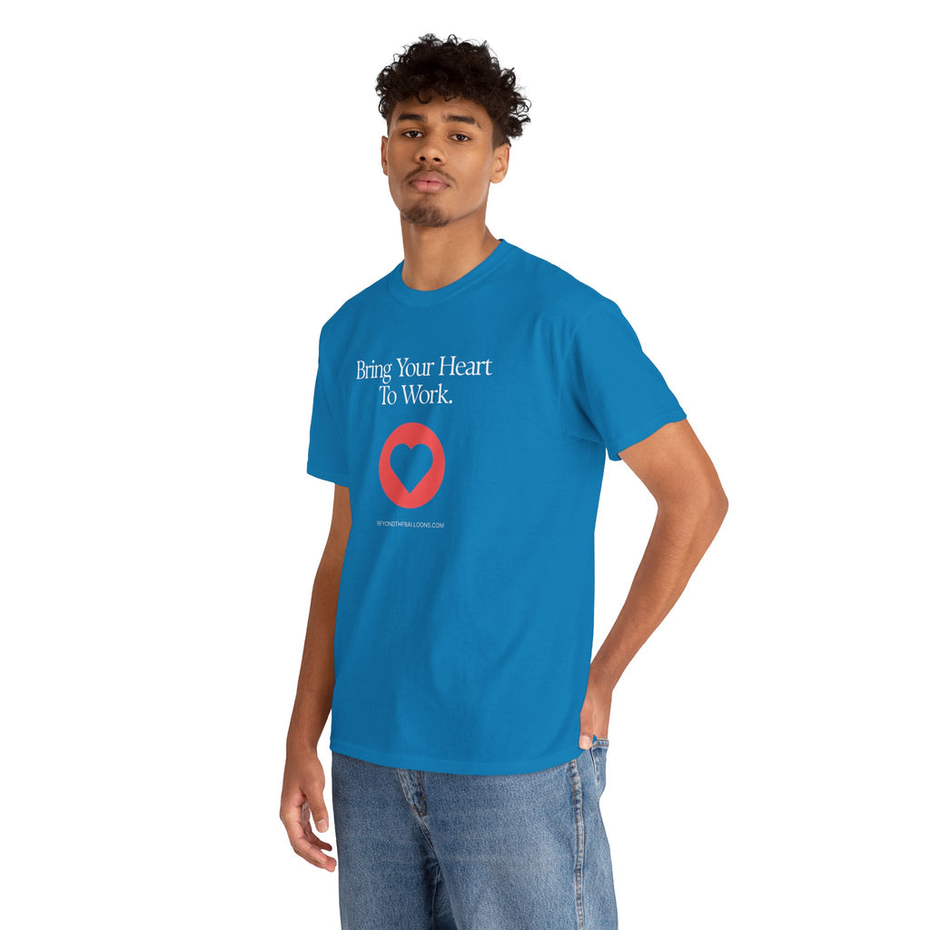 "Bring Your Heart to Work" T-Shirt – Compassionate Multifamily Housing Apparel