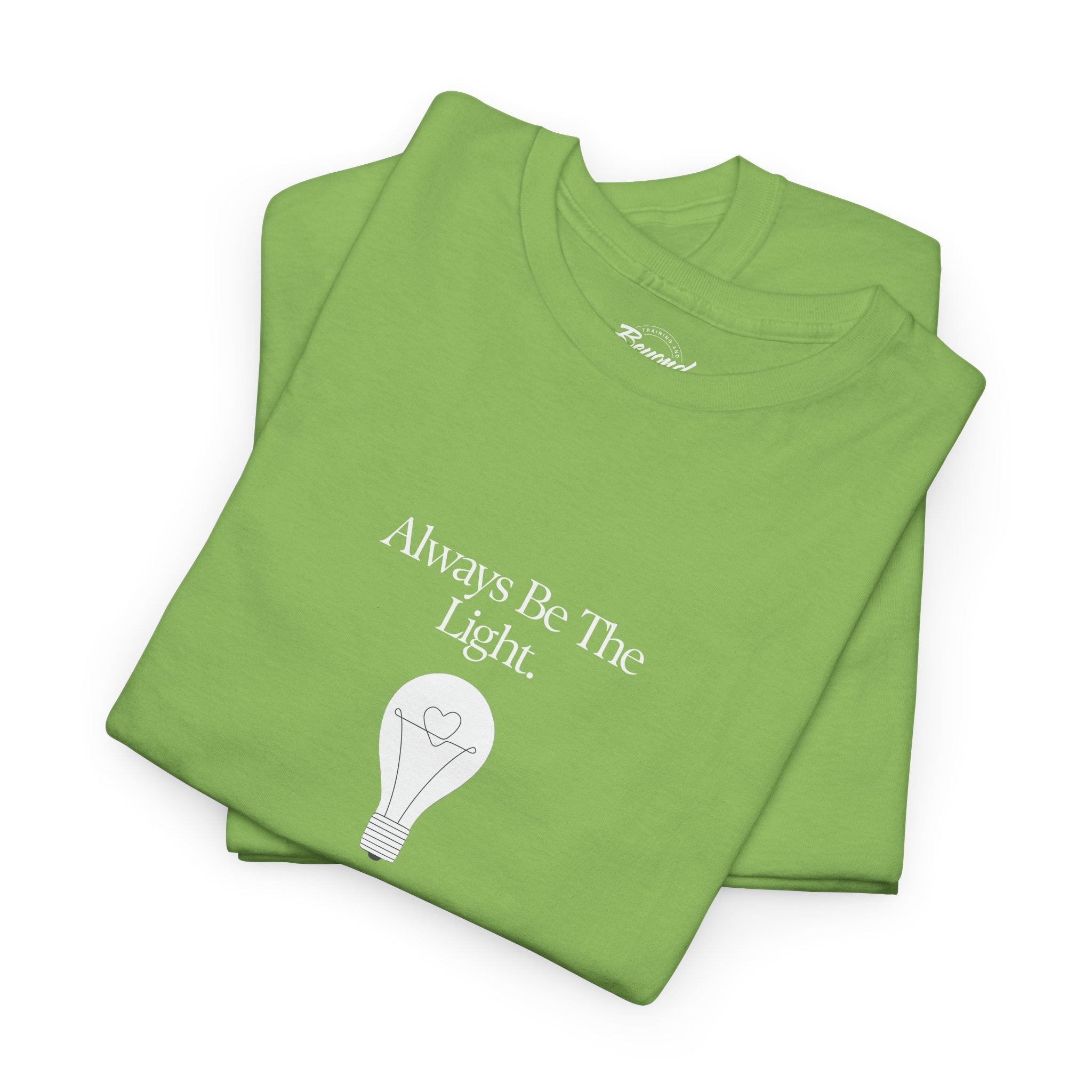 "Always Be The Light" T-Shirt – Positive Energy Apparel by Beyond the Balloons