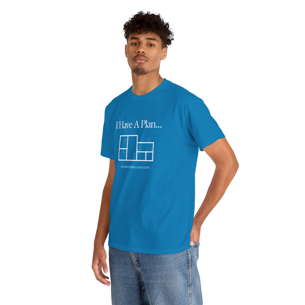 "I Have a Plan..." Floor Plan T-Shirt