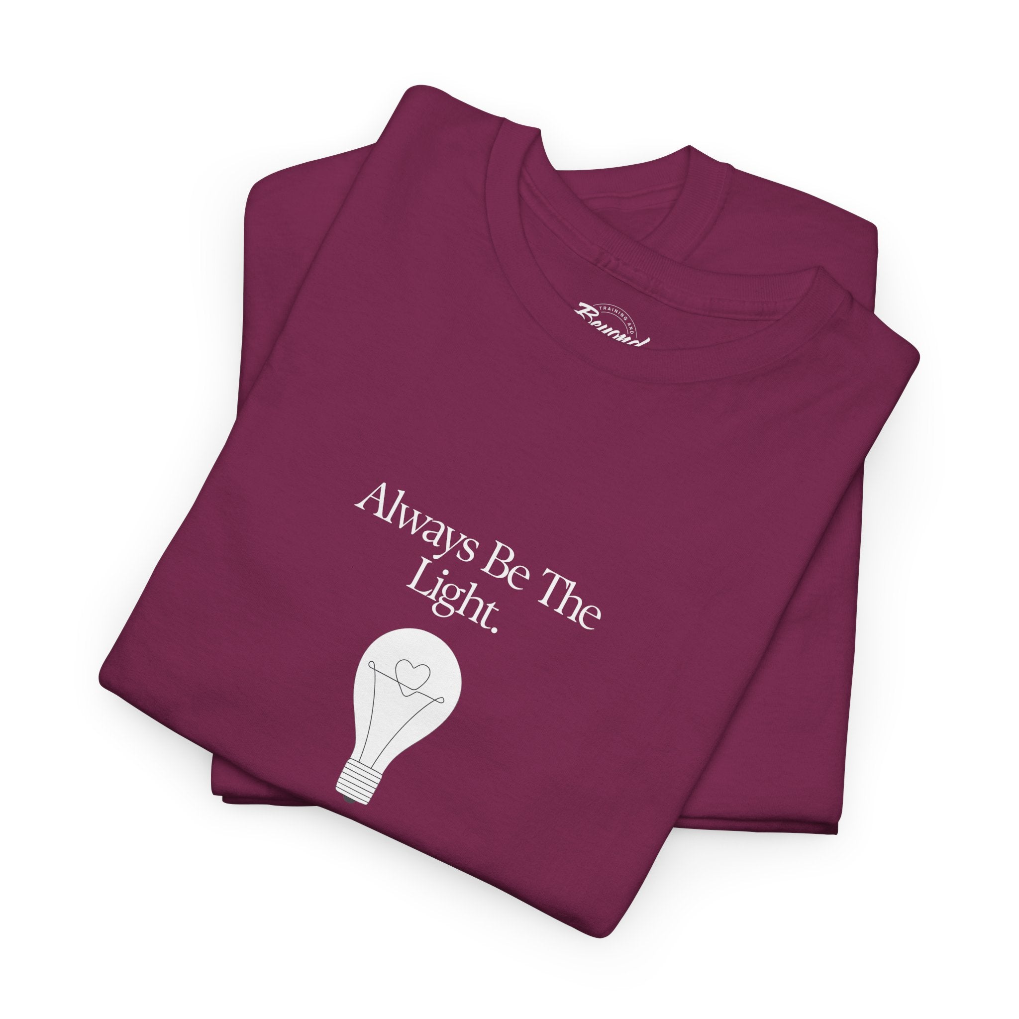 "Always Be The Light" T-Shirt – Positive Energy Apparel by Beyond the Balloons