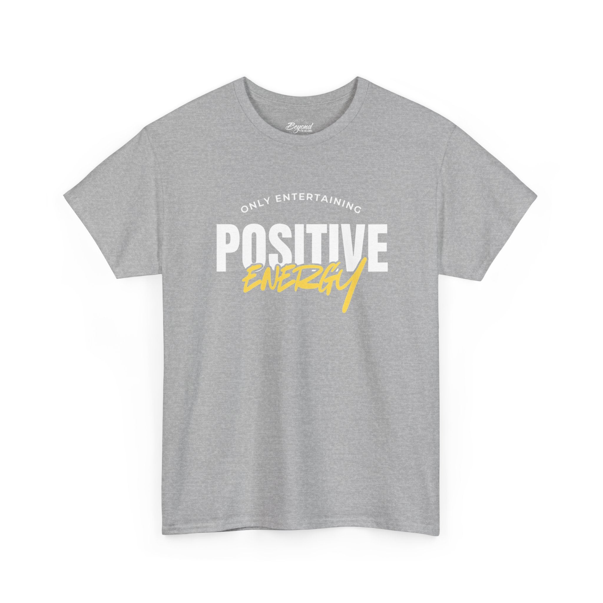 "Only Entertaining Positive Energy" T-Shirt