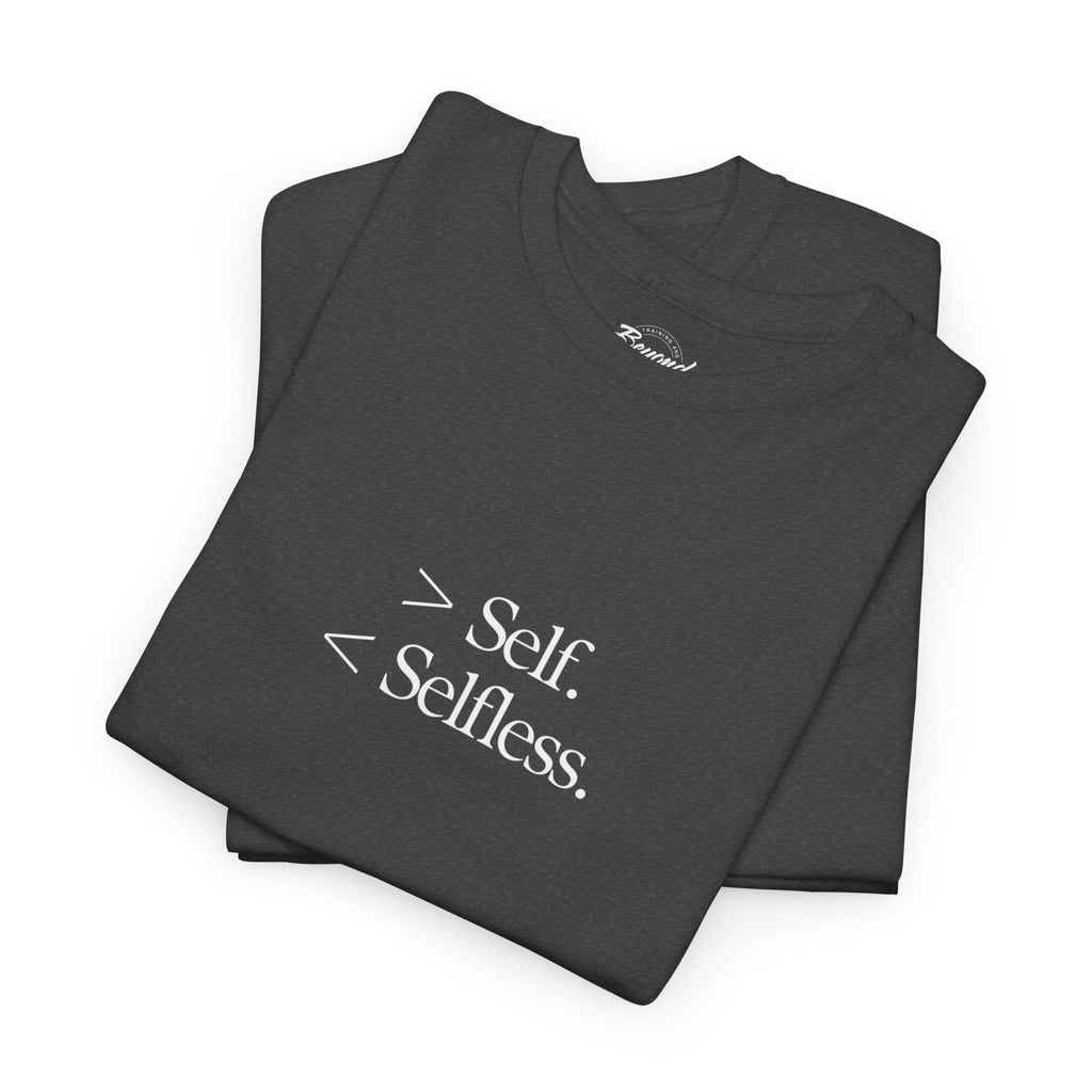 The "Less Self, More Selfless" T-Shirt