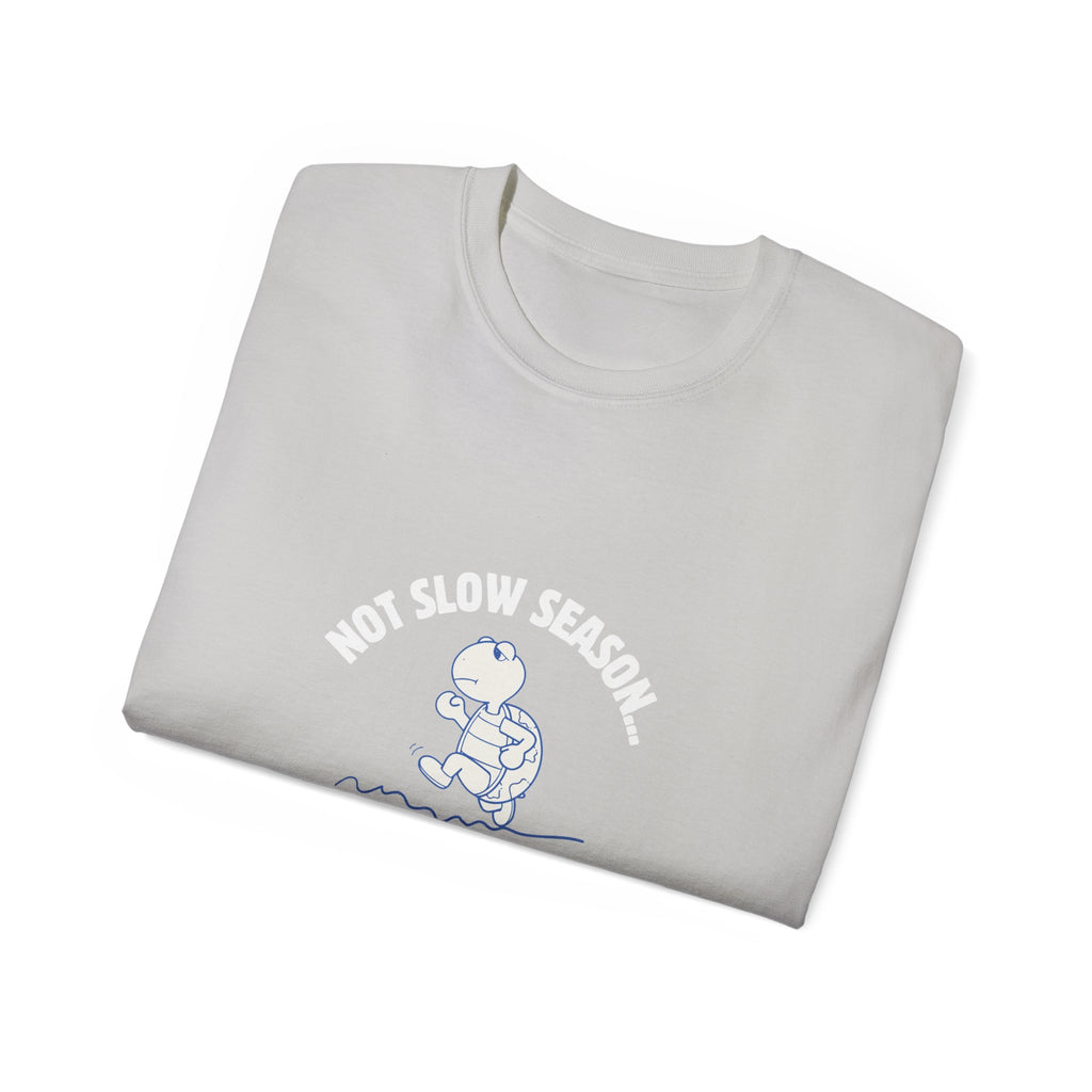 "It's Not Slow Season, It's Go Season" T-Shirt – Multifamily Leasing & Real Estate Motivation