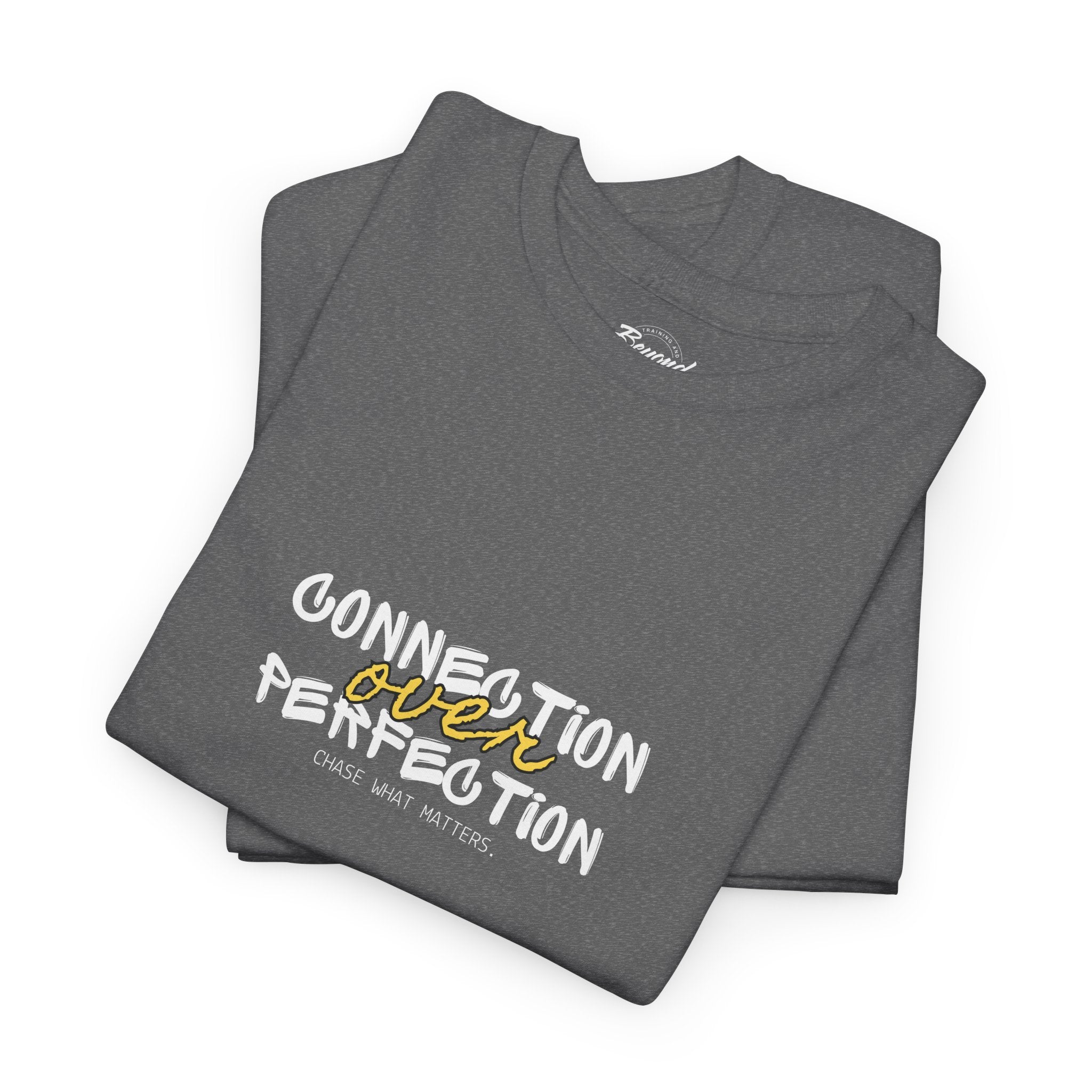 "Connection Over Perfection" T-Shirt