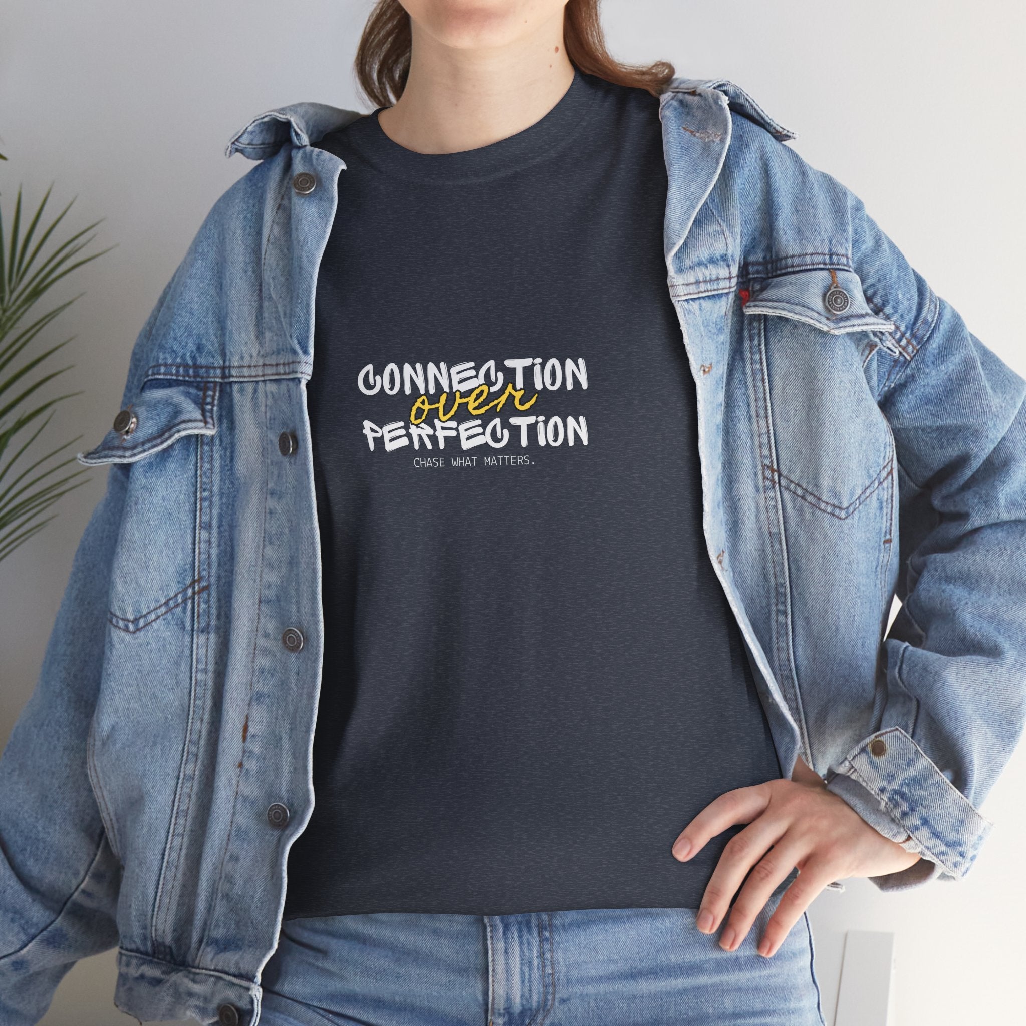 "Connection Over Perfection" T-Shirt