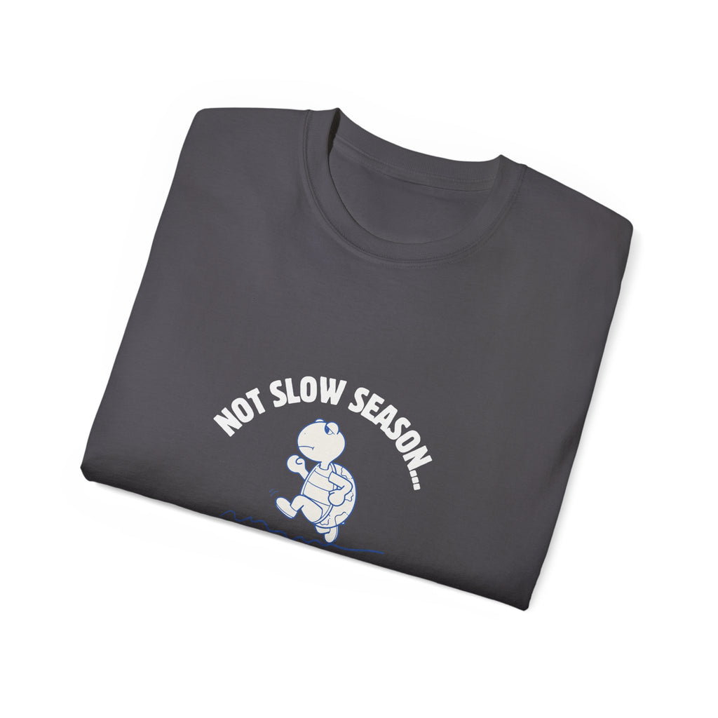 "It's Not Slow Season, It's Go Season" T-Shirt – Multifamily Leasing & Real Estate Motivation