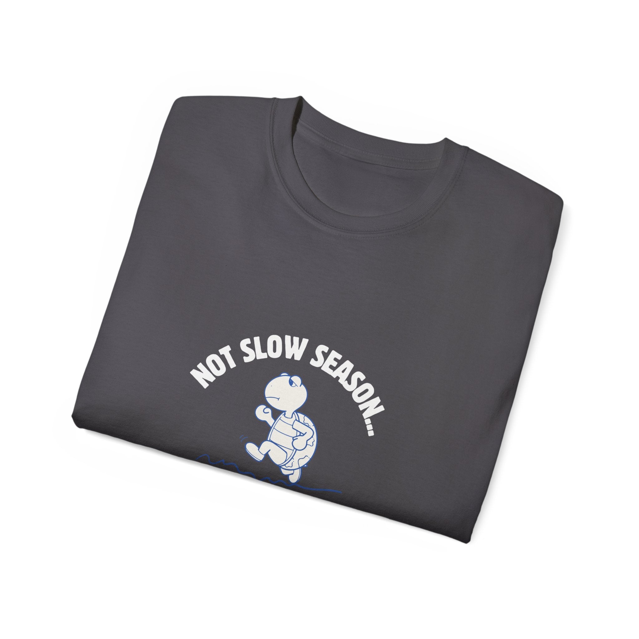 "It's Not Slow Season, It's Go Season" T-Shirt – Multifamily Leasing & Real Estate Motivation