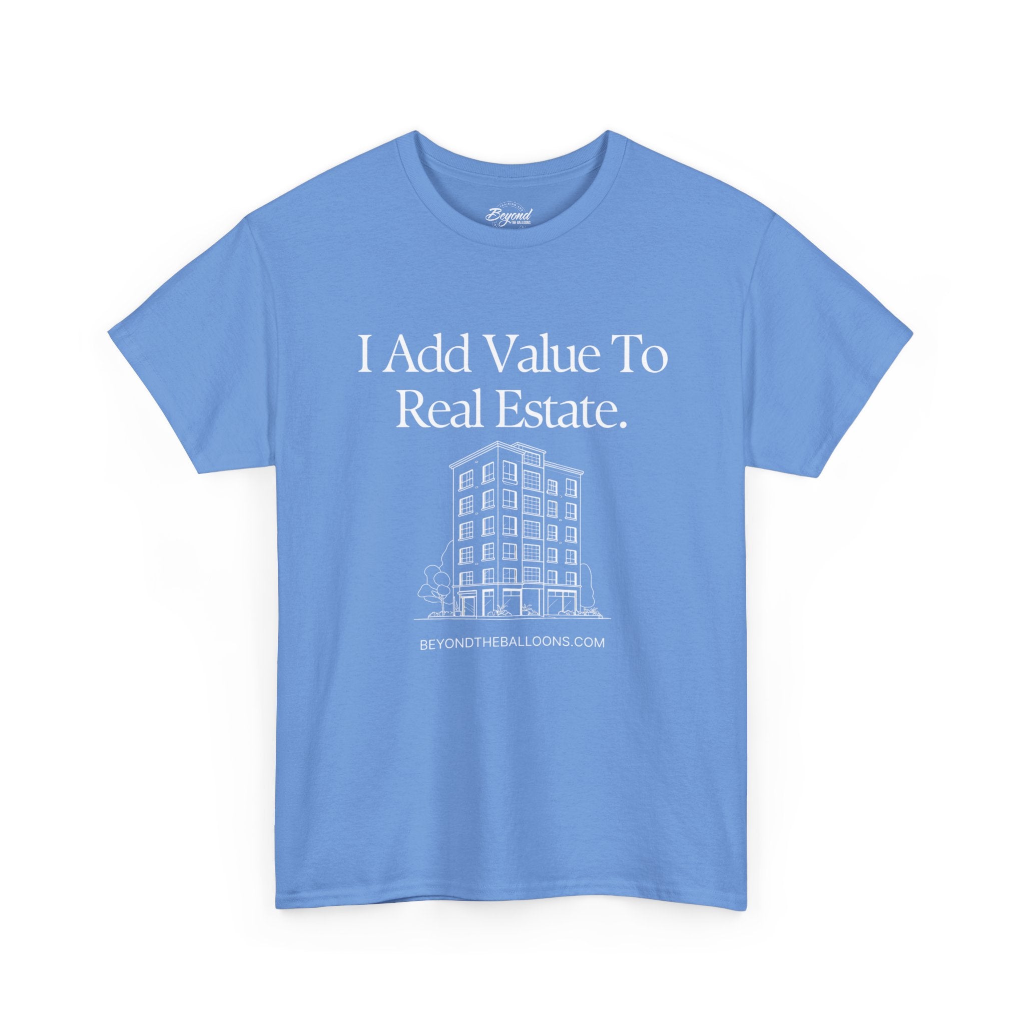 "I Add Value to Real Estate" T-Shirt