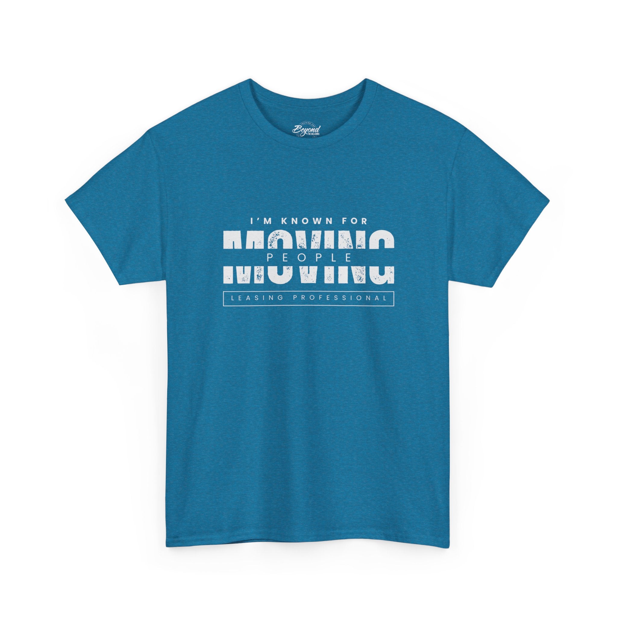 "I'm Known For MOVING People" Graphic T for Leasing Professionals