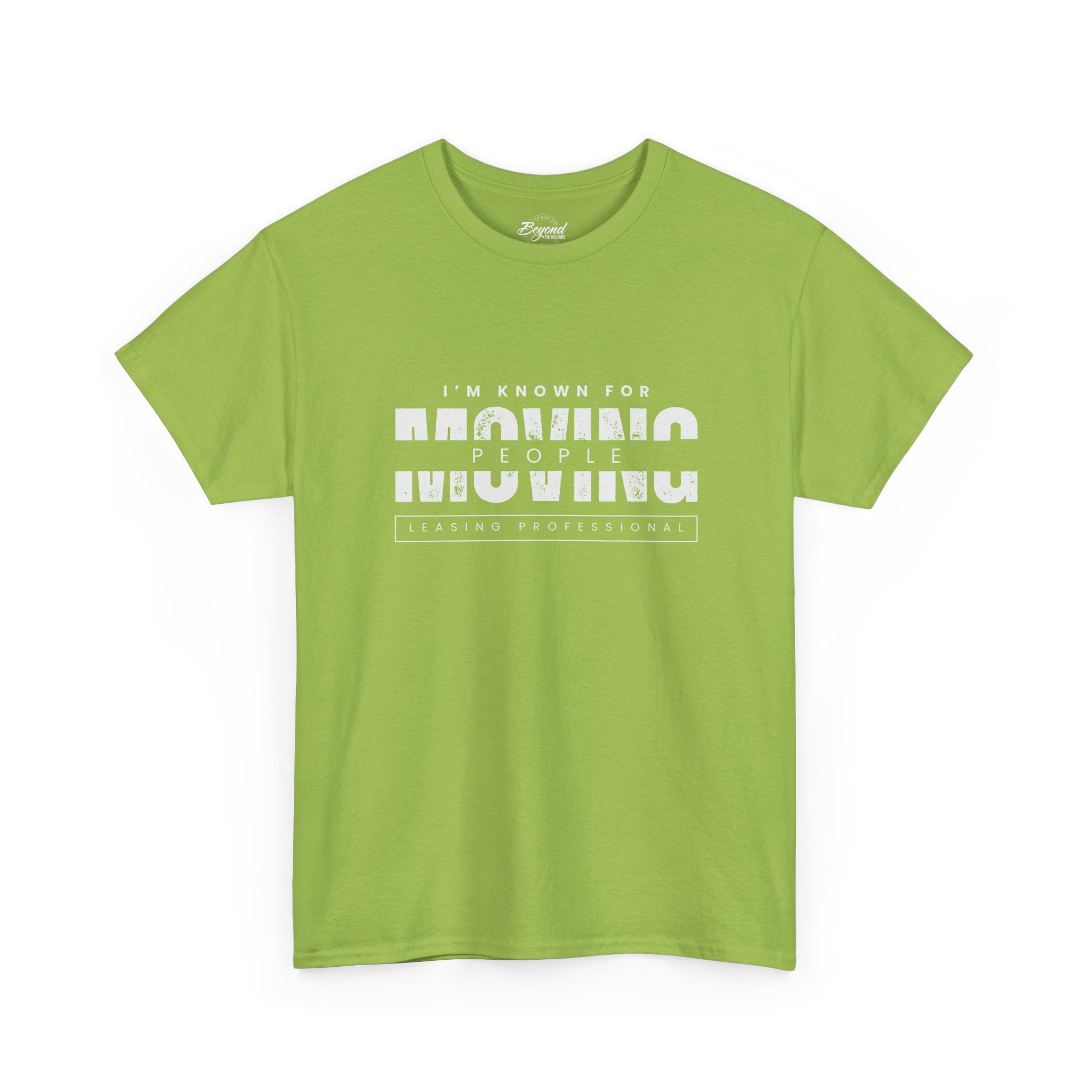 "I'm Known For MOVING People" Graphic T for Leasing Professionals